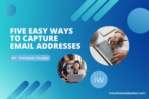 Five easy ways to capture emails addresses