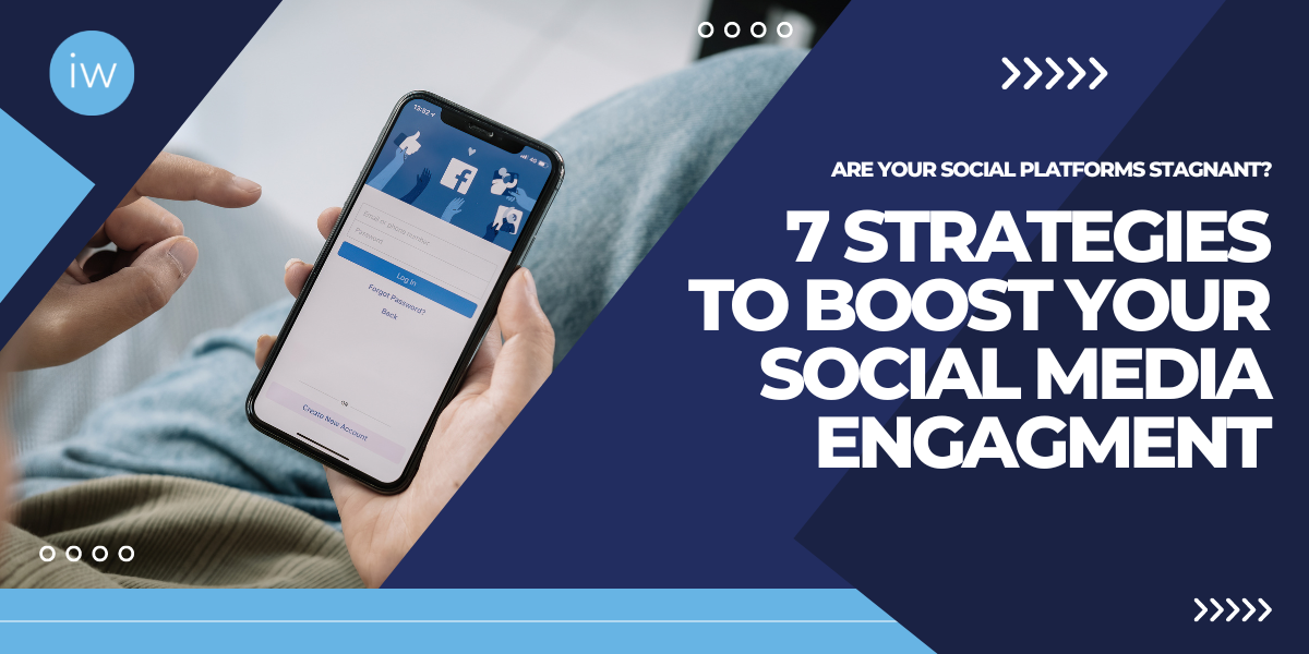 7 Strategies to Boost Your Social Media Engagement